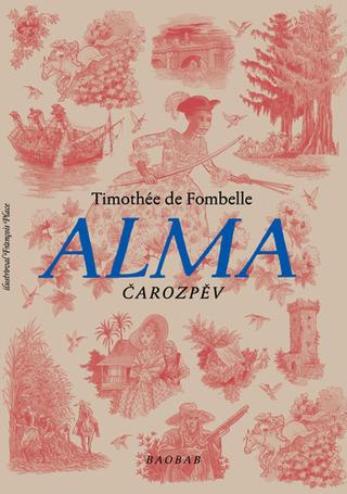 Kniha: Alma Čarozpěv - Čarozpěv - Timothée de Fombelle