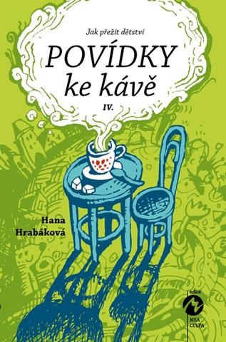 Kniha: Povídky ke kávě IV. aneb Jak přežít dětství - Jak přežít dětství - 1. vydanie - Hana Hrabáková