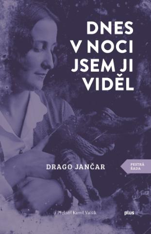 Kniha: Dnes v noci jsem ji viděl - 1. vydanie - Drago Jančar