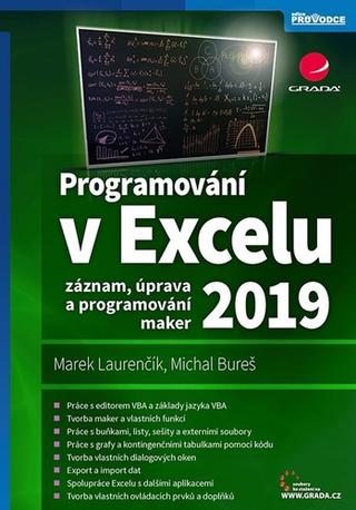 Kniha: Programování v Excelu 2019 - Záznam, úprava a programování maker - 1. vydanie - Marek Laurenčík