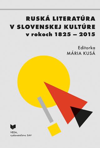 Kniha: Ruská literatúra v slovenskej kultúre v rokoch 1825 - 2015 - Mária Kusá