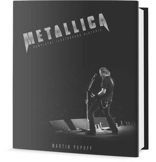 Kniha: Metallica Kompletní ilustrovaná historie - Kompletní ilustrovaná historie - 1. vydanie - Martin Popoff