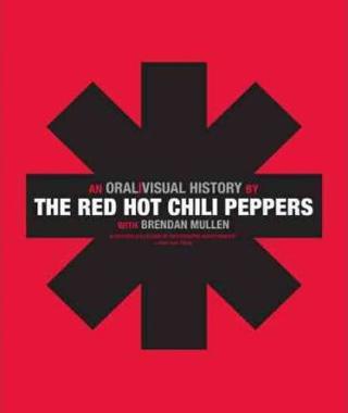 Kniha: The Red Hot Chili Peppers - An Oral/Visual History - 1. vydanie