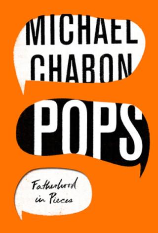 Kniha: Pops Fatherhood In Pieces - 1. vydanie - Michael Chabon