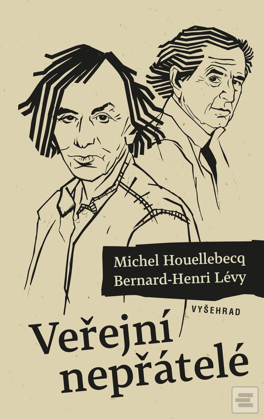 Kniha: Veřejní nepřátelé - 1. vydanie - Michel Houellebecq, Bernard-Henri Lévy