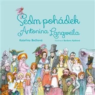 Kniha: Sedm pohádek Antonína Langweila - Kateřina Bečková