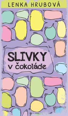 Kniha: Slivky v čokoláde - Lenka Hrubová