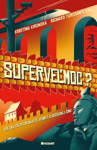 Kniha : Superveľmoc? - Všetko čo potrebujete vedieť o súčasnej Číne