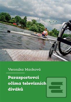 Parasportovci očima tele… (Veronika Macková)