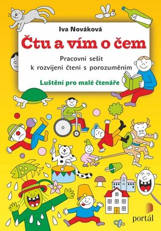 Kniha: Čtu a vím o čem - Pracovní sešit k rozvíjení čtení s porozuměním - Iva Nováková