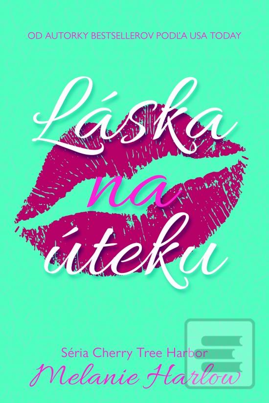Láska na úteku (Melanie Harlow)