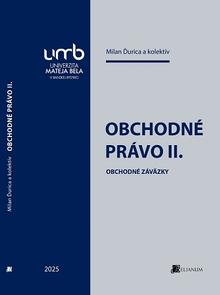 Kniha: Obchodné právo II. - Obchodné záväzky - Milan Ďurica