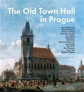 Kniha: The Old Town Hall in Prague - Pavel Vlček
