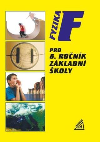 Kniha: Fyzika pro 8. ročník základní školy - Růžena Kolářová; Jiří Bohuněk
