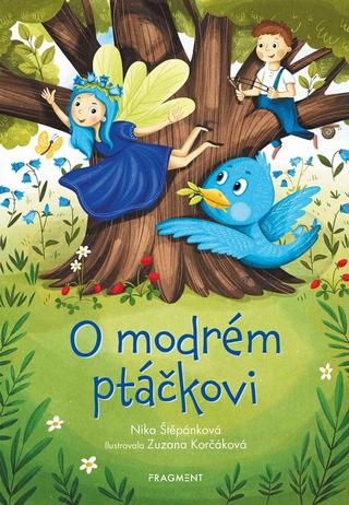 Kniha: O modrém ptáčkovi - 1. vydanie - Nika Štěpánková