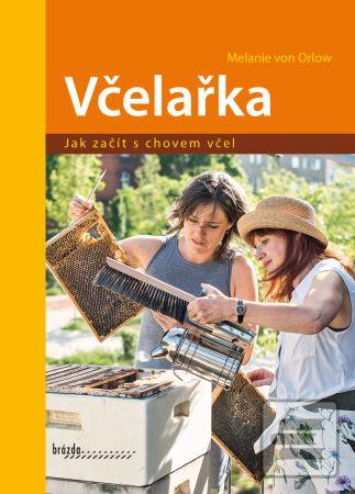 Včelařka - Jak začít s c… (Melanie Von Orlow)