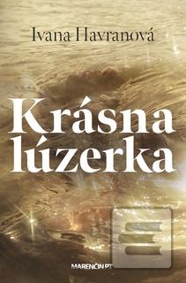 Kniha: Krásna lúzerka - Ivana Havranová
