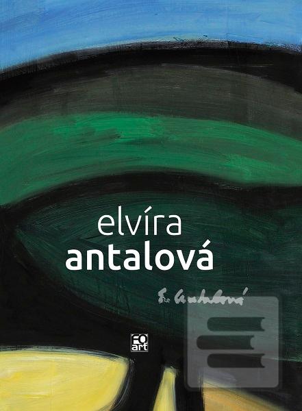 Kniha: Elvíra Antalová - Bohumír Bachratý