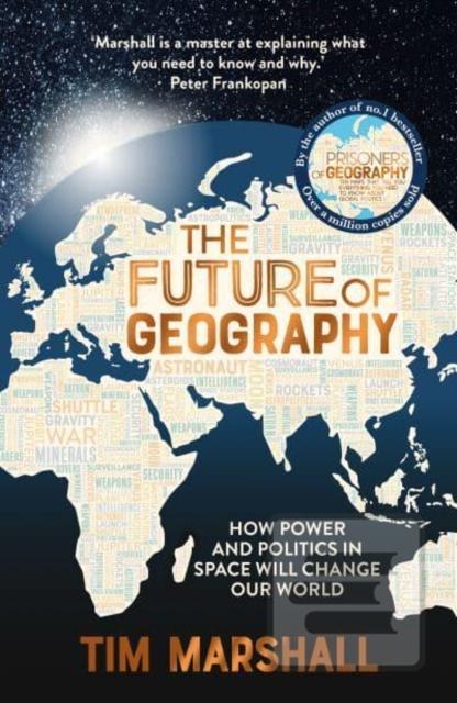 The Future of Geography:… (Tim Marshall)