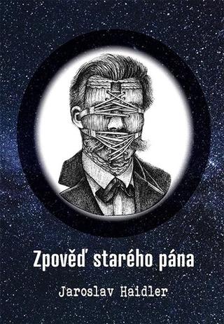 Kniha: Zpověď starého pána - 1. vydanie - Jaroslav Haidler