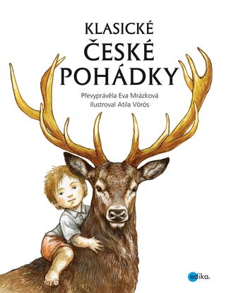 Kniha: Klasické české pohádky - 2. vydanie - Eva Mrázková