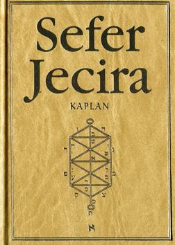 Kniha: Sefer Jecira - Kniha stvoření v teorii a praxi - Aryeh Kaplan