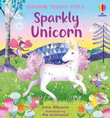 Kniha: Sparkly Touchy-Feely Unicorn - Anna Milbourne
