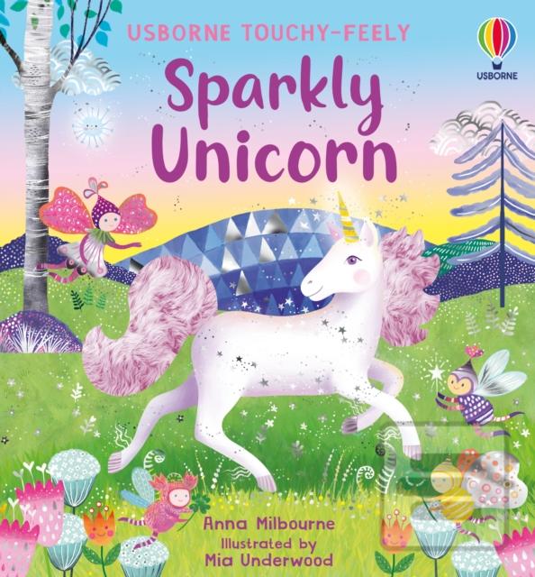 Kniha: Sparkly Touchy-Feely Unicorn - Anna Milbourne