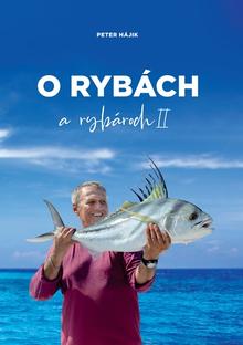 Kniha: O rybách a rybároch II. - Peter Hájik