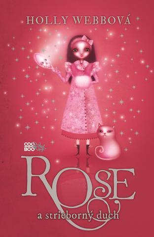 Kniha: Rose a strieborný duch - Rose 4 - Holly Webbová