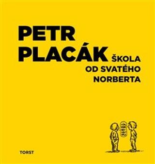 Kniha: Škola od svatého Norberta - Petr Placák