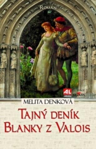 Kniha: Tajný deník Blanky z Valois - Melita Denková