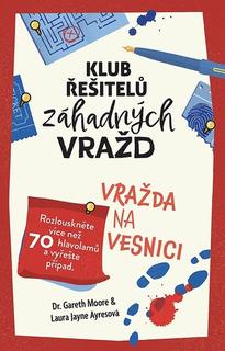 Kniha: Klub řešitelů záhadných vražd Vražda na vesnici - Rozlouskněte více než 70 hlavolamů a vyřešte případ - Gareth Moore