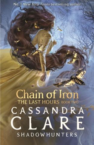 Kniha: The Last Hours: Chain of Iron - 1. vydanie - Cassandra Clare