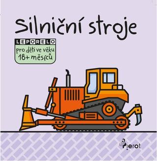 Kniha: Silniční stroje - Leporelo pro děti ve věku 18+ měsíců - 1. vydanie - Jan Jiskra
