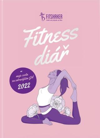 Kniha: Fitness diář 2022 - Moje cesta za zdravějším JÁ - 1. vydanie
