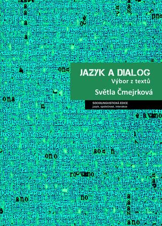 Kniha: Jazyk a dialog - Výbor z textů - Světlana Čmejrková