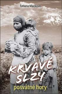 Kniha: Krvavé slzy posvátné hory - Tatiana Macková