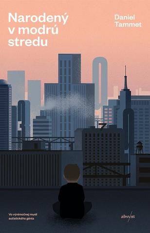 Kniha : Narodený v modrú stredu - Vo výnimočnej mysli autistického génia