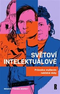 Kniha: Světoví intelektuálové - Průvodce myšlením neklidné doby