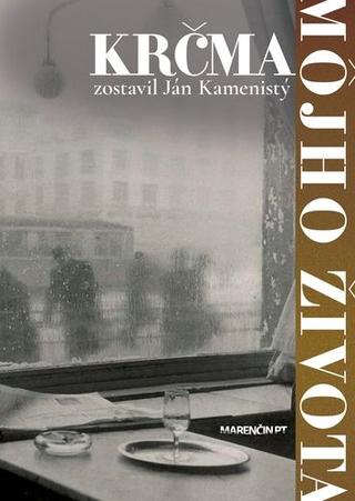 Kniha: Krčma môjho života - Ján Kamenistý