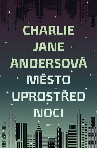 Kniha: Město uprostřed noci - 1. vydanie - Charlie Jane Andersová