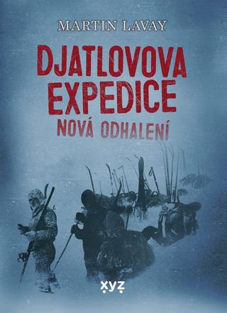 Kniha: Djatlovova expedice: nová odhalení - Nová odhalení - Martin Lavay