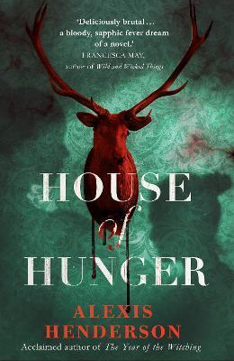 Kniha: House of Hunger - 1. vydanie - Alexis Hendersonová