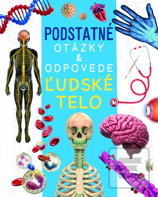 Ľudské telo - Podstatné… (Nicola Deschamps, Rebecca Kealy)