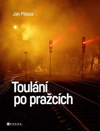 Kniha: Toulání po pražcích - 1. vydanie - Tomáš Vacek