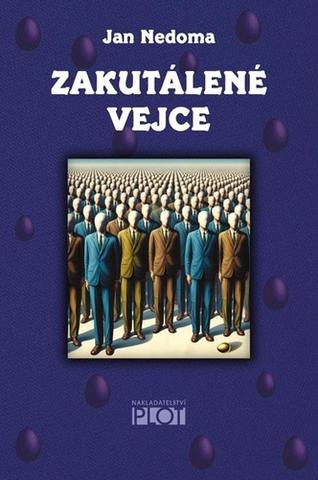 Kniha: Zakulatené vejce - 1. vydanie - Jan Nedoma