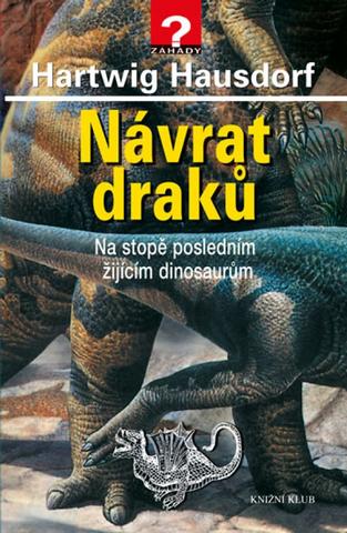 Kniha: Návrat draků - Na stopě posledním žijícím dinosaurům - Na stopě posledním žijícím dinosaurům - 2. vydanie - Hartwig Hausdorf