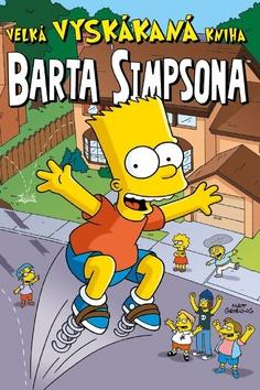 Kniha: Velká vyskákaná kniha Barta Simpsona - Velké knihy Barta Simpsona 05 - 1. vydanie - Matt Groening