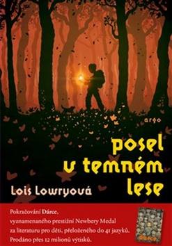 Kniha: Posel v temném lese - Lois Lowryová